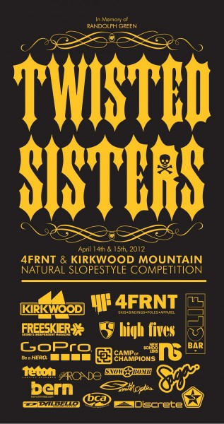 Twisted Sisters: 4/14 - 4/15 Kirkwood CA